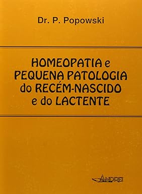 Homeopatia e Pequena Patologia do Recem-nascido e do Lactente