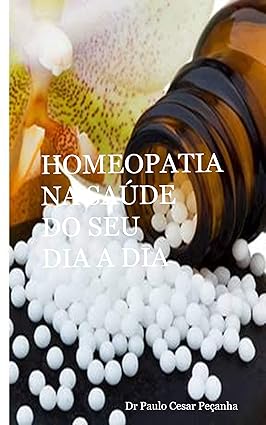 Homeopatia na Saúde do Seu Dia a Dia